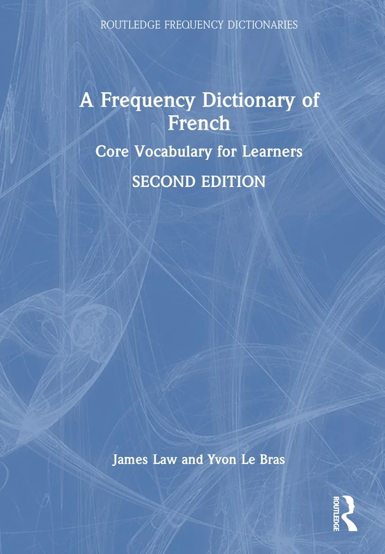 A Frequency Dictionary of French: Core Vocabulary for Learners (Routledge Frequency Dictionaries)