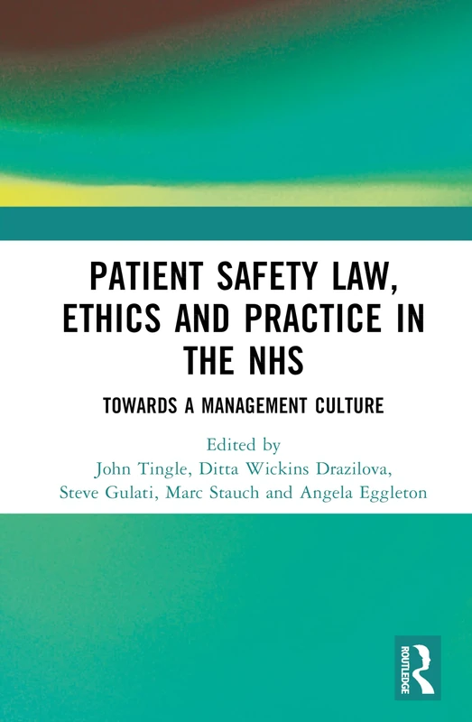 Routledge - Patient Safety Law, Ethics and Practice in the NHS