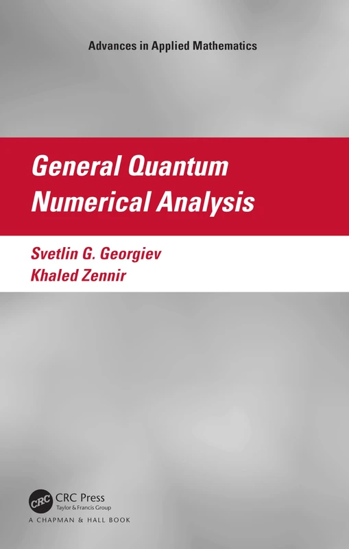 General Quantum Numerical Analysis (Advances in Applied Mathematics)