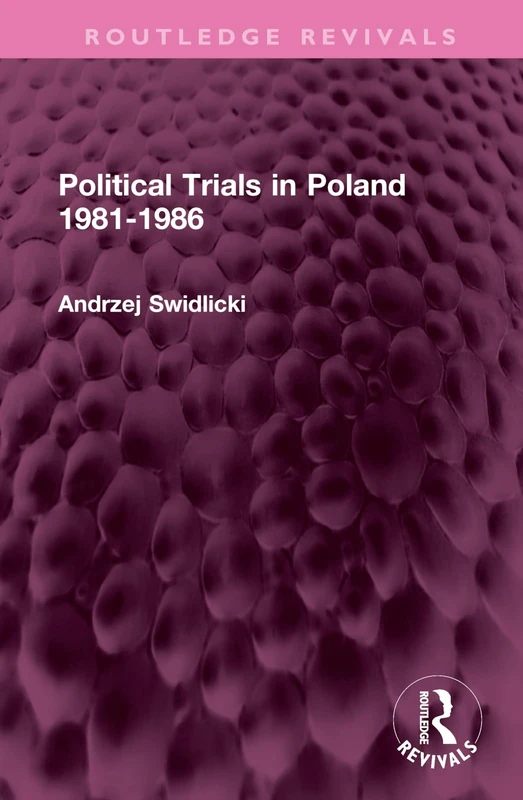 Political Trials in Poland 1981-1986 (Routledge Revivals)