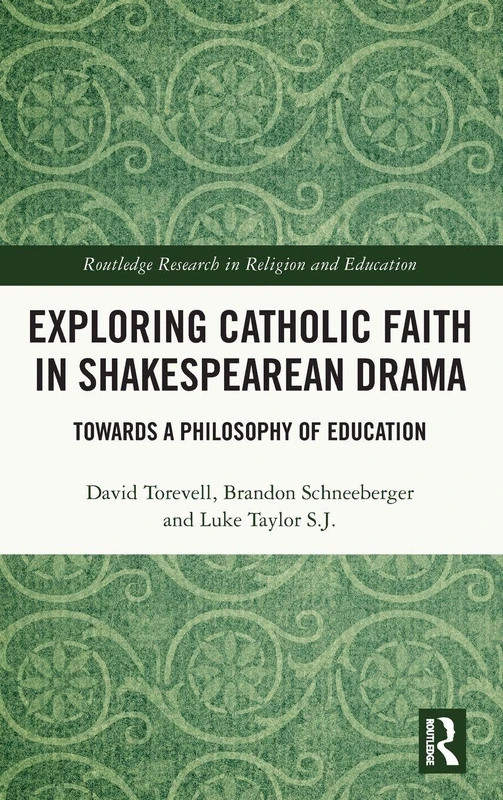 Routledge Exploring Catholic Faith in Shakespearean Drama