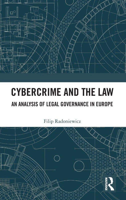 Routledge - Cybercrime and the Law: Legal Governance in Europe