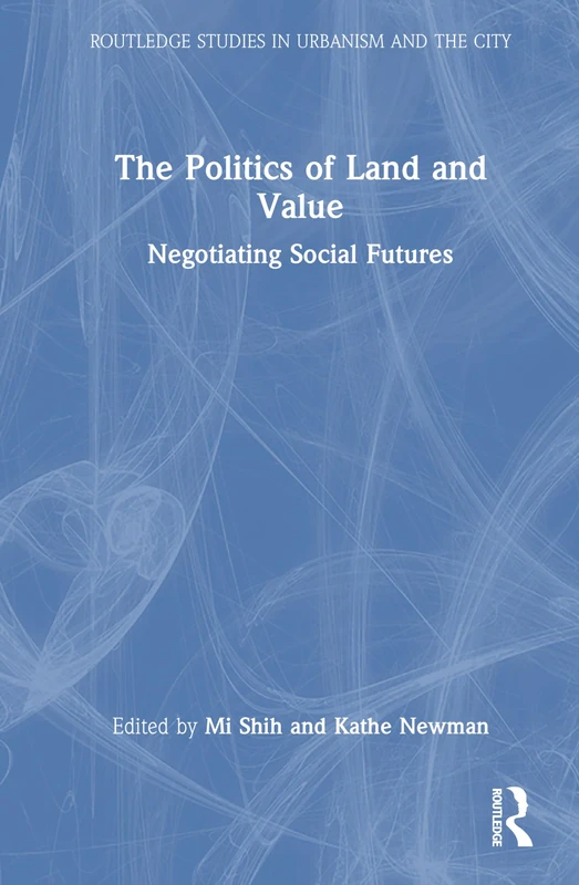 Routledge - The Politics of Land and Value Book