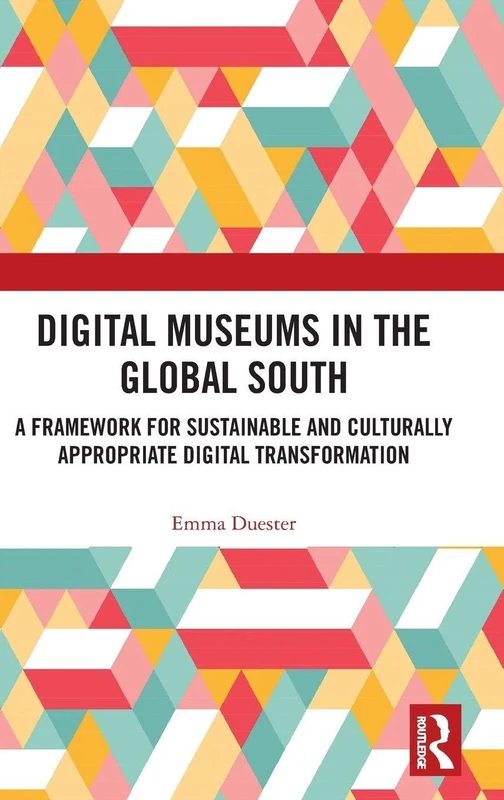 Routledge Digital Museums in the Global South Book