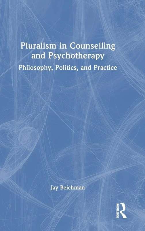 Routledge - Pluralism in Counselling and Psychotherapy Book