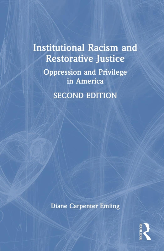 Institutional Racism and Restorative Justice: Oppression and Privilege in America