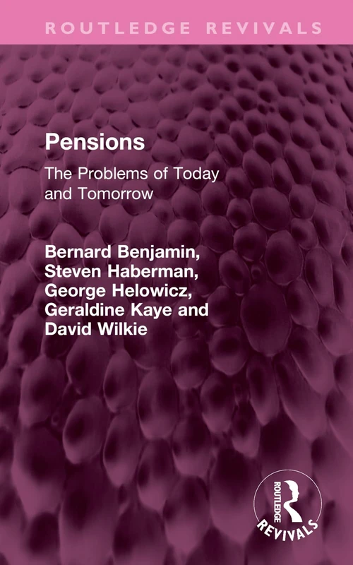 Pensions: The Problems of Today and Tomorrow (Routledge Revivals)
