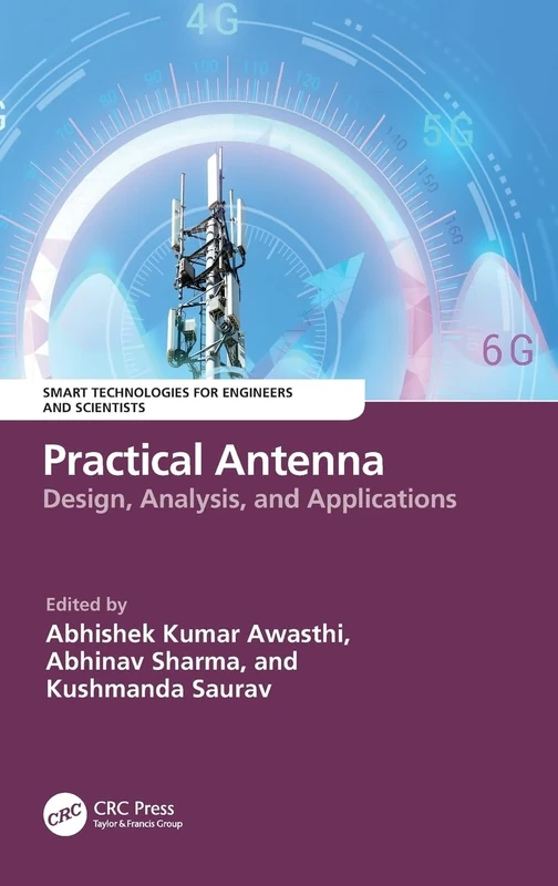 Practical Antenna: Design, Analysis, and Applications (Smart Technologies for Engineers and Scientists)