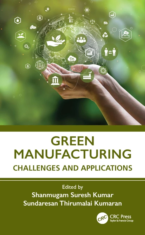 CRC Press Green Manufacturing: Challenges and Applications