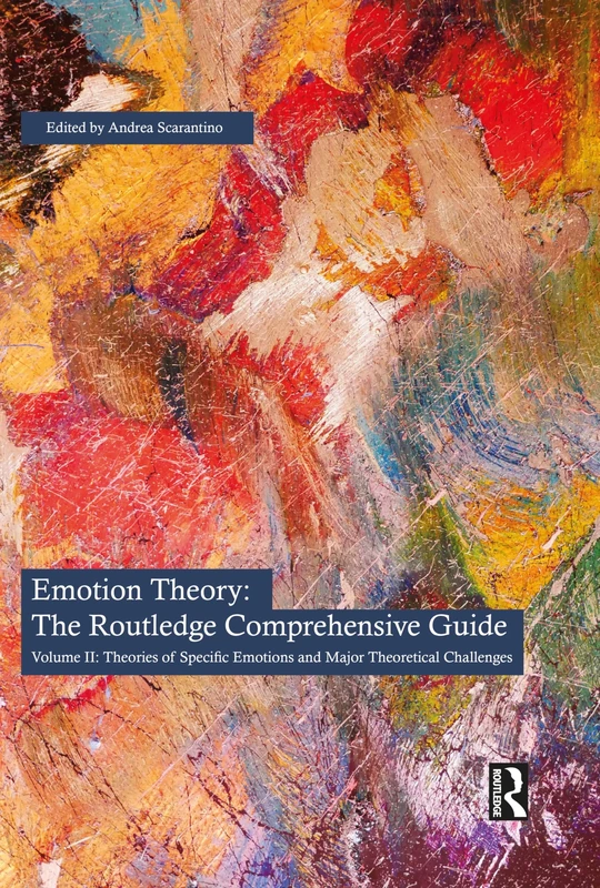 Emotion Theory: The Routledge Comprehensive Guide: Volume II: Theories of Specific Emotions and Major Theoretical Challenges: 2