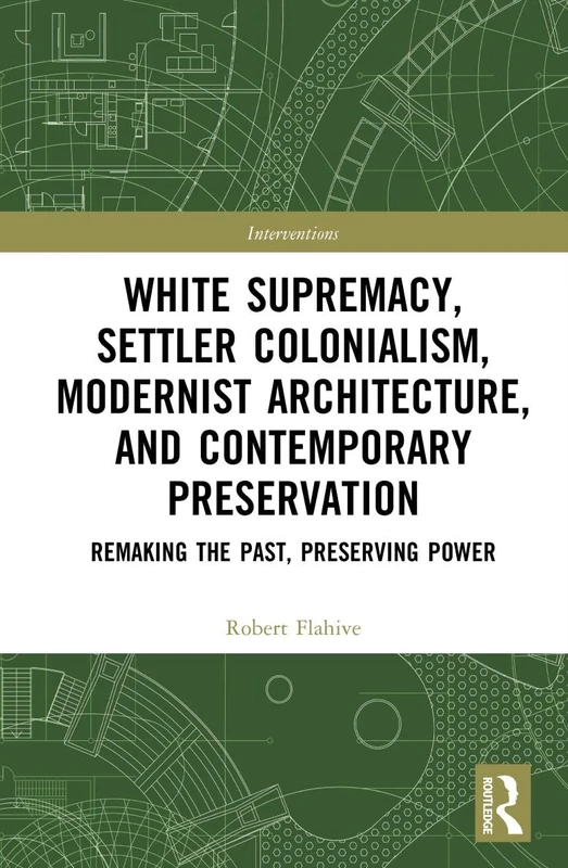 Routledge - White Supremacy and Modernist Architecture Book