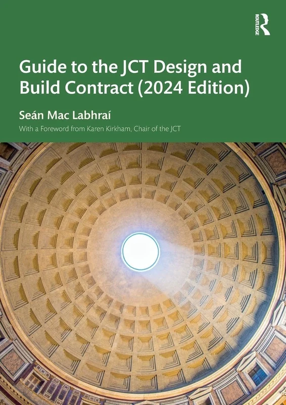 Guide to the JCT Design and Build Contract - 2024 Edition