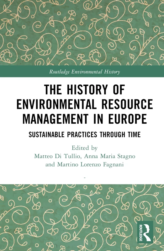 Routledge History of Environmental Resource Management in Europe