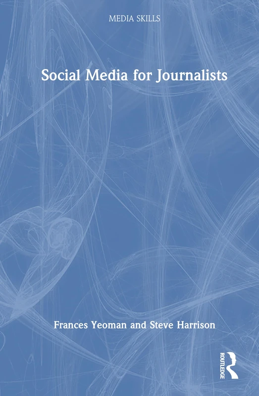 Social Media for Journalists (Media Skills)