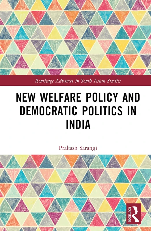Routledge New Welfare Policy and Democratic Politics in India