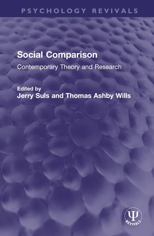 Social Comparison: Contemporary Theory and Research (Psychology Revivals)