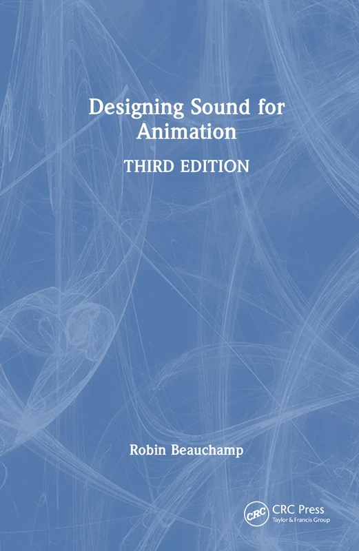 Designing Sound for Animation - CRC Press Book