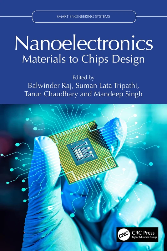 Nanoelectronics: Materials to Chips Design (Smart Engineering Systems: Design and Applications)