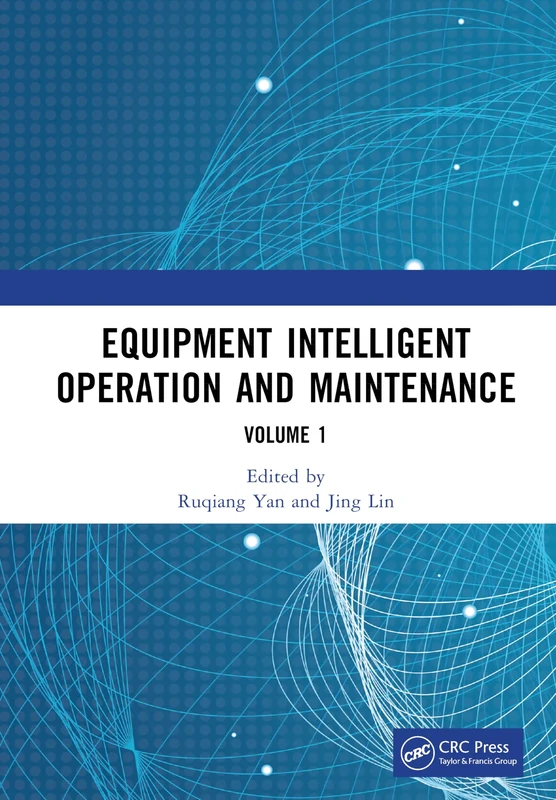 Equipment Intelligent Operation and Maintenance: Proceedings of the First International Conference on Equipment Intelligent Operation and Maintenance ... China, 21st – 23rd September, 2023 (Volume I)