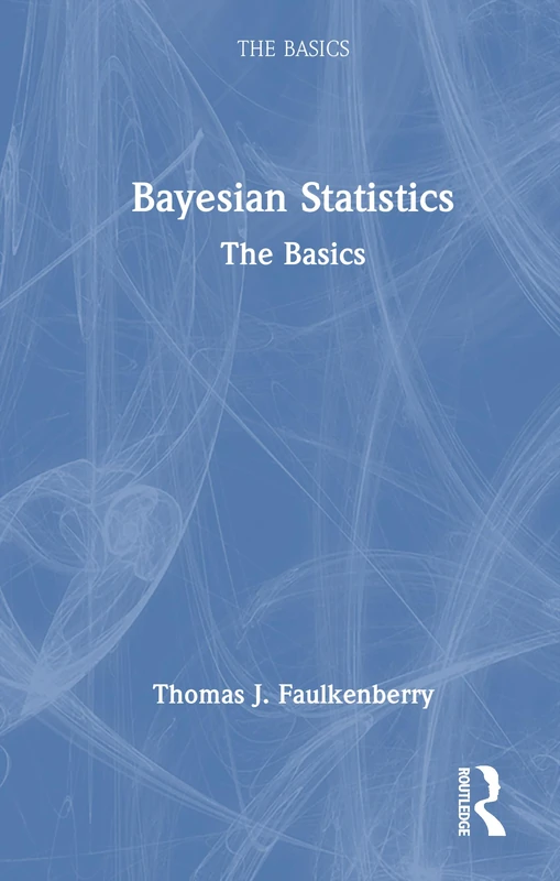 Routledge Bayesian Statistics: The Basics - Educational Book