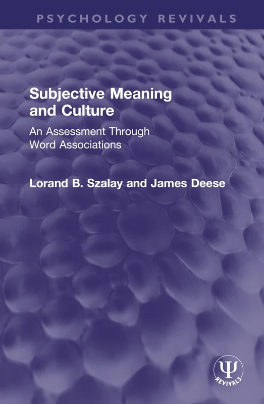 Subjective Meaning and Culture: An Assessment Through Word Associations (Psychology Revivals)