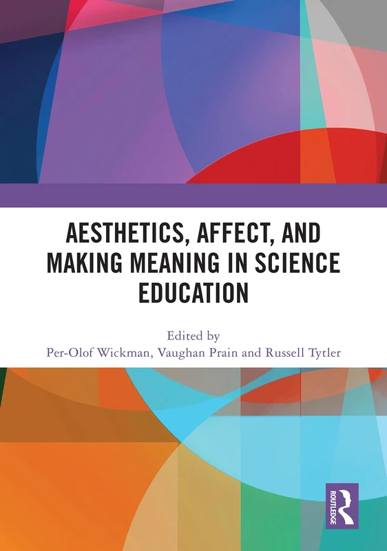 Routledge - Aesthetics, Affect, and Making Meaning in Science Education