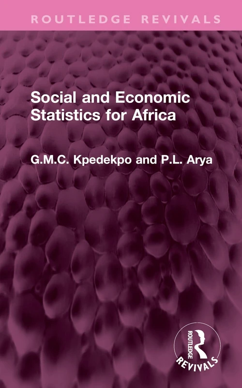 Social and Economic Statistics for Africa: Their Sources, Collection, Uses and Reliability (Routledge Revivals)
