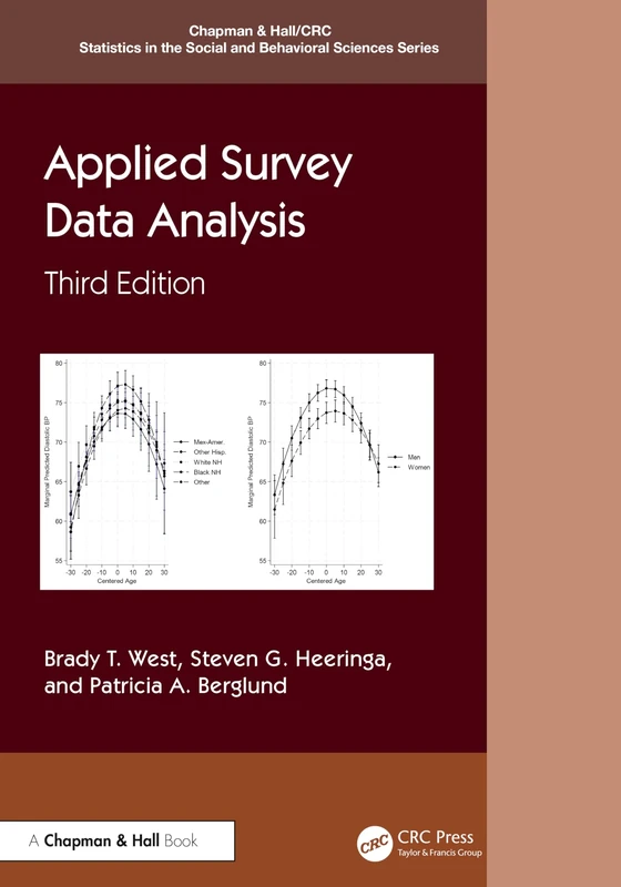 Applied Survey Data Analysis (Chapman & Hall/CRC Statistics in the Social and Behavioral Sciences)