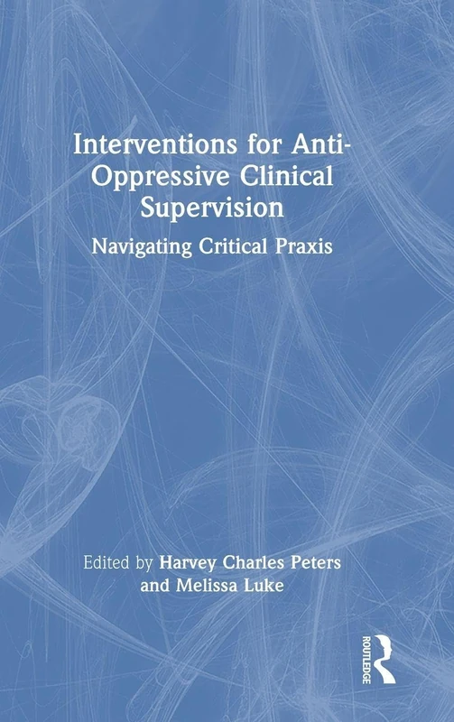 Routledge - Interventions for Anti-Oppressive Clinical Supervision