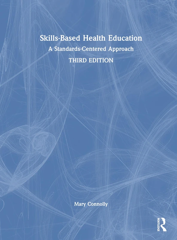 Skills-Based Health Education: A Standards-Centered Approach
