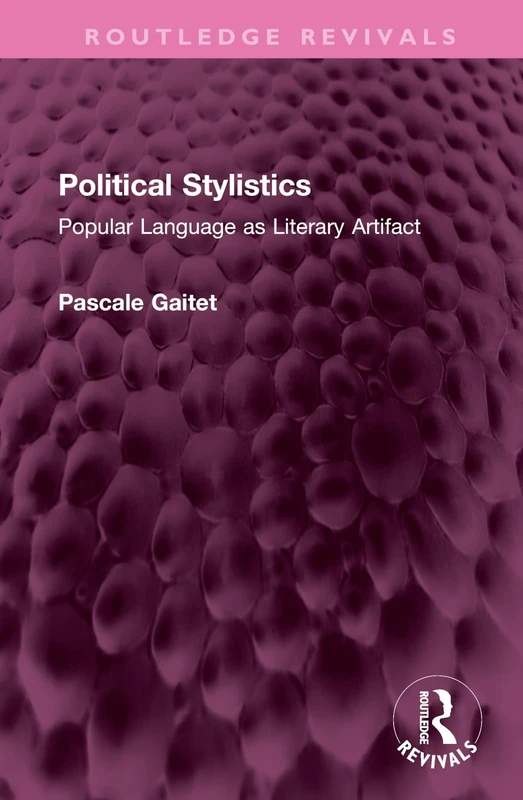 Political Stylistics: Popular Language as Literary Artifact (Routledge Revivals)