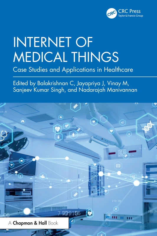 Internet of Medical Things: Case Studies and Applications in Healthcare
