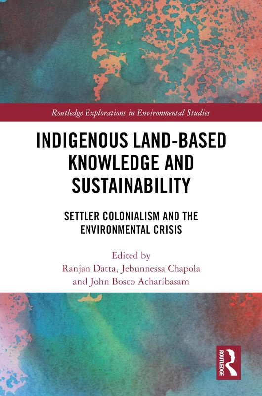 Routledge Indigenous Land-Based Knowledge & Sustainability Book
