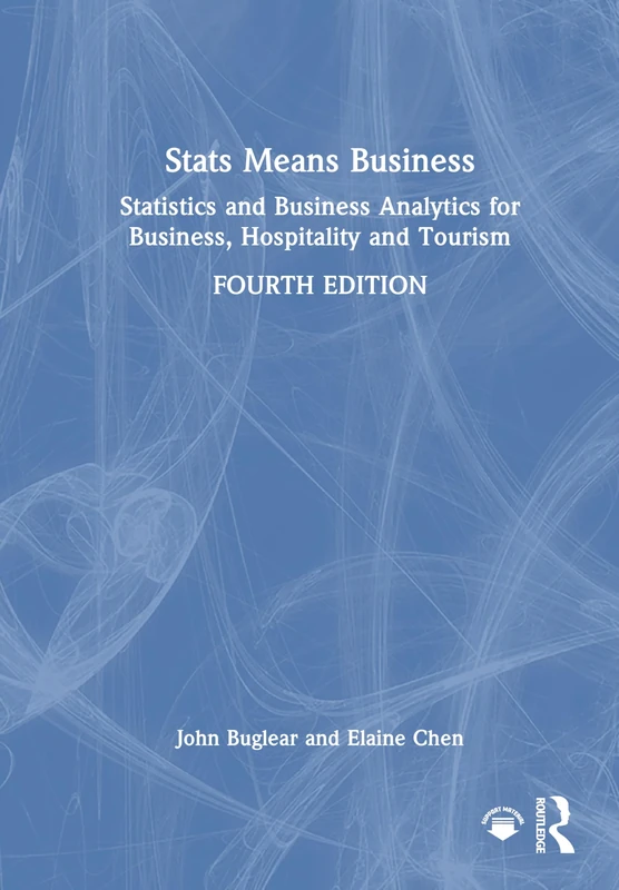 Stats Means Business: Statistics and Business Analytics for Business, Hospitality and Tourism