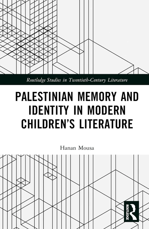 Routledge Palestinian Memory and Identity in Children's Literature