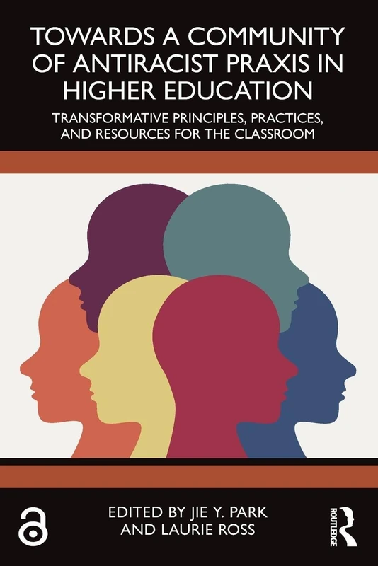 Towards a Community of Antiracist Praxis in Higher Education: Transformative Principles, Practices, and Resources for the Classroom