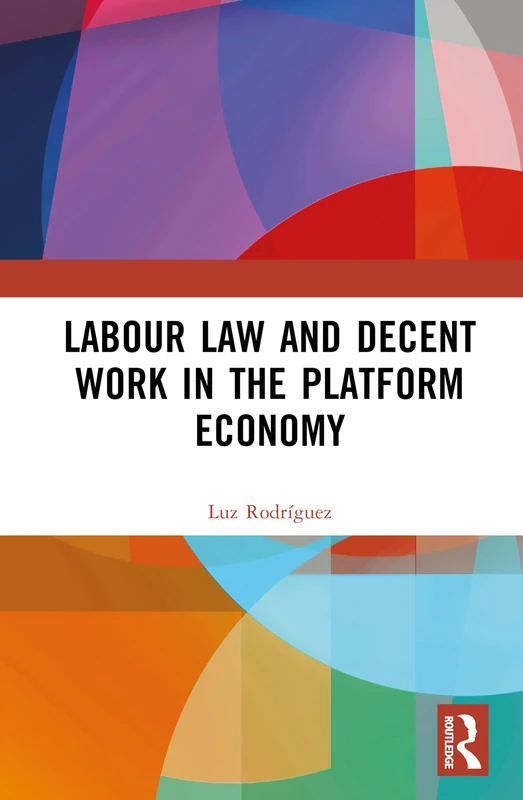 Labour Law and Decent Work in the Platform Economy