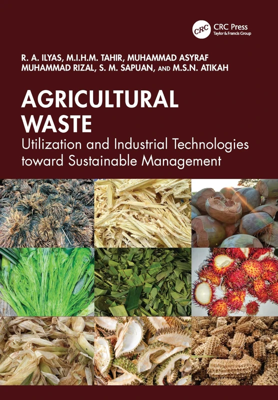 CRC Press Agricultural Waste: Utilization and Industrial Technologies