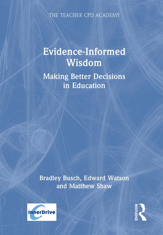 Routledge Evidence-Informed Wisdom - Education Decision Making