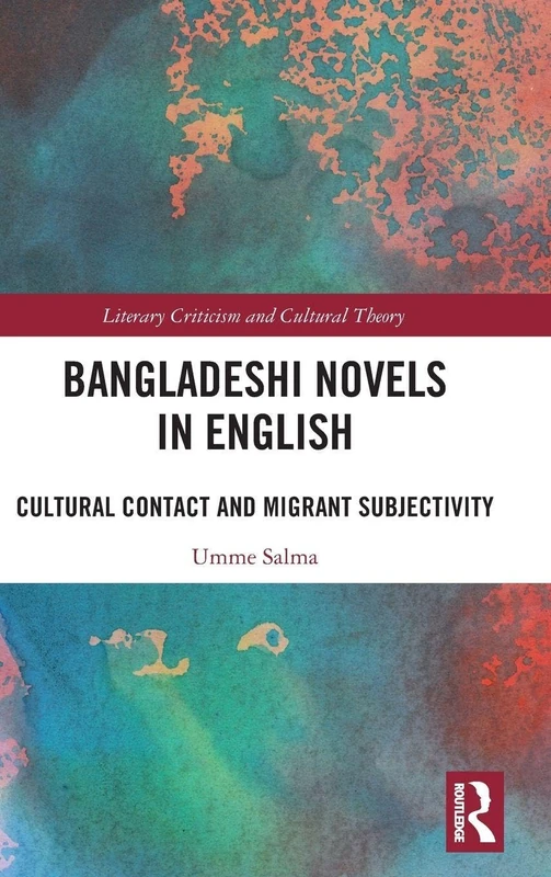 Routledge Bangladeshi Novels in English - Literary Theory Book