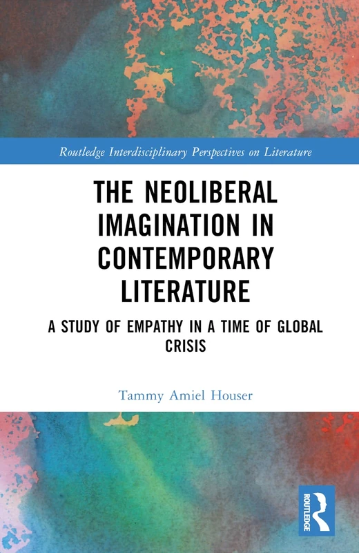 Routledge - The Neoliberal Imagination in Contemporary Literature