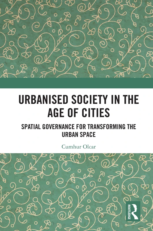 Urbanised Society in the Age of Cities - Routledge India