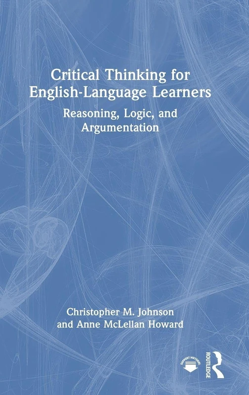 Critical Thinking for English-Language Learners: Reasoning, Logic, and Argumentation
