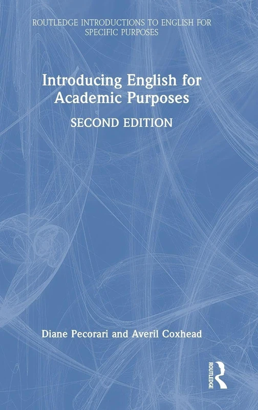 Introducing English for Academic Purposes (Routledge Introductions to English for Specific Purposes)