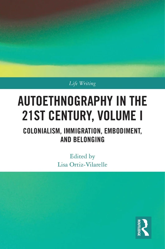 Routledge Autoethnography in the 21st Century, Volume I - Image 1