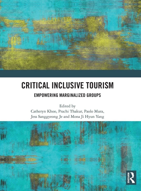 Routledge - Critical Inclusive Tourism: Empowering Marginalized Groups