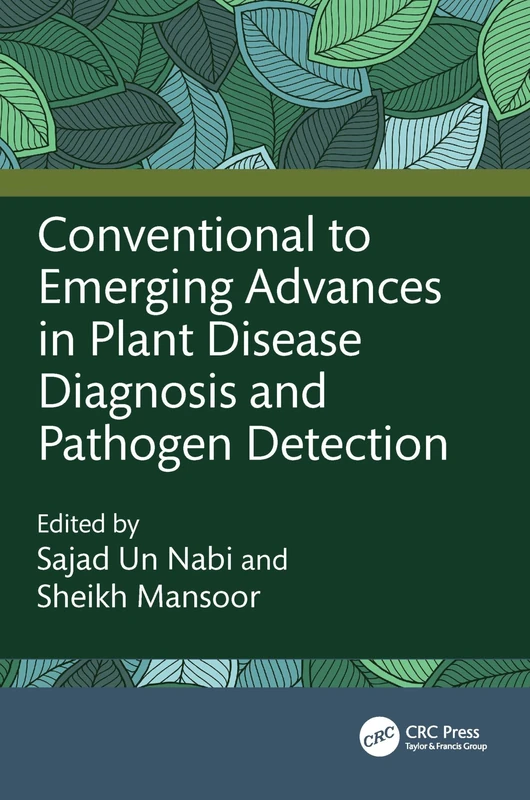 Conventional to Emerging Advances in Plant Disease Diagnosis and Pathogen Detection