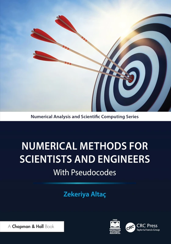 Numerical Methods for Scientists and Engineers: With Pseudocodes (Chapman & Hall/CRC Numerical Analysis and Scientific Computing Series)