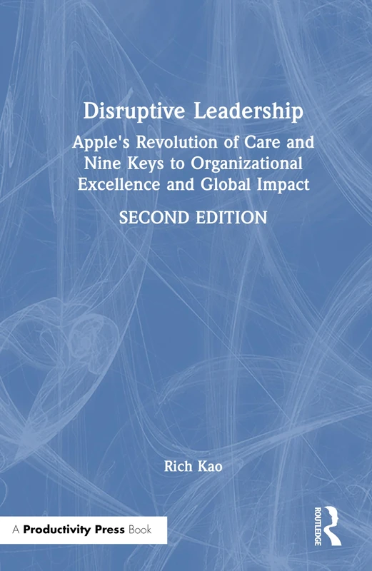 Disruptive Leadership: Apple's Revolution of Care Book