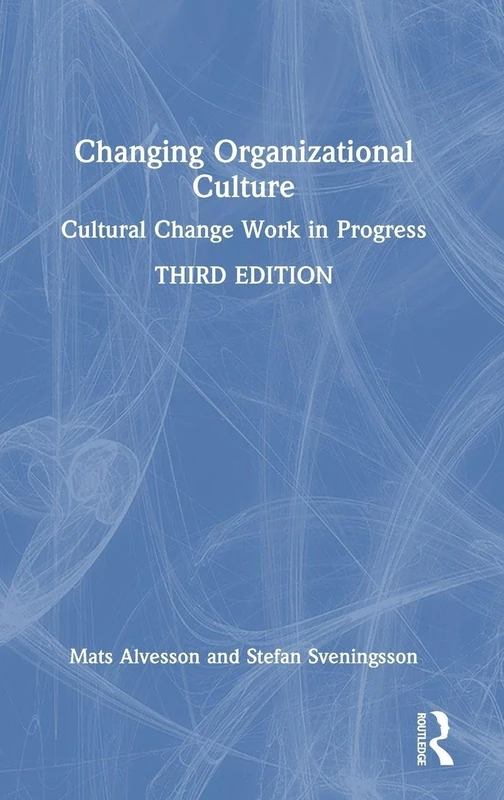 Changing Organizational Culture: Cultural Change Work in Progress